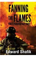 Fool's Paradise Part Three, Fanning The Flames