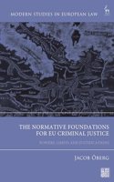 Normative Foundations for Eu Criminal Justice