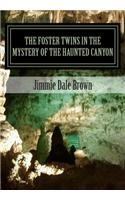 The Foster Twins in the Mystery of the Haunted Canyon: The Lost Civilization