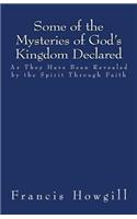 Some of the Mysteries of God's Kingdom Declared
