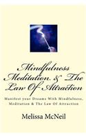 Mindfulness, Meditation & The Law Of Attraction