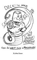 Dick! The WWII Cat-Snake-Monster!: From da' Great State a' Massachusetts!(English)