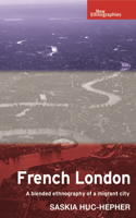 French London: A Blended Ethnography of a Migrant City