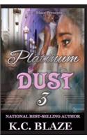 Platinum Dust 3