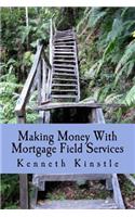 Making Money With Mortgage Field Services