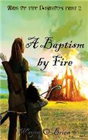 Baptism by Fire