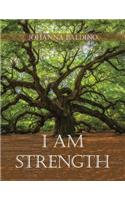 I Am Strength