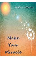 Make Your Miracle