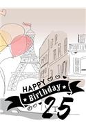 Happy Birthday 25: Keepsake Journal Notebook For Best Wishes, Messages & Doodle In V24