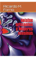 Relatos Urticantes y Mujeres Asesinas