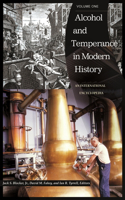 Alcohol and Temperance in Modern History [2 Volumes]