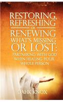 Restoring, Refreshing, or Renewing What's Missing or Lost