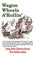 Wagon Wheels A'Rollin'