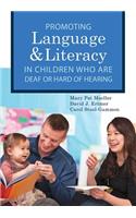 Promoting Speech, Language, and Literacy in Children Who Are Deaf or Hard of Hearing