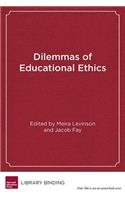 Dilemmas of Educational Ethics