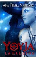 Yoyja, la elegida