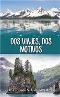 DOS Viajes, DOS Motivos