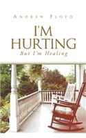 I'm Hurting, But I'm Healing