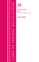Code of Federal Regulations, Title 29 Labor/OSHA 1927-End, Revised as of July 1, 2020: Part 2(Code of Federal Regulations, Title 29 Labor/OSHA)