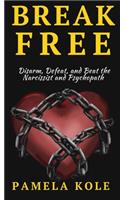 Break Free From The Narcissist and Psychopath