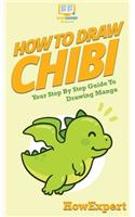 How To Draw Chibi: Your Step By Step Guide to Drawing Chibi Manga