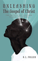 Unleashing the Gospel of Christ