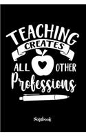 Teaching Creates All Other Professions