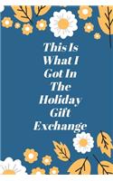 This Is What I Got In The Holiday Gift Exchange