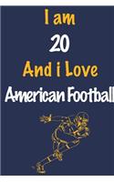 I am 20 And i Love American Football