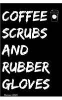 2020 Planner Coffee, Scrubs & Rubber Gloves