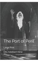 The Port of Peril: Large Print