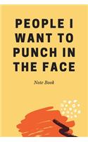 People I Want to Punch in the Face