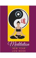 Meditation New Year Log Book: See Good in All Things Meditation New Year Log book Journal A Place to Track Your Daily Meditation Journey and Self Exploration Color Palette