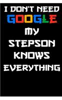 I don't need google my stepson knows everything Notebook Birthday Gift
