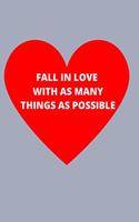 Fall in Love with as Many Things as Possible