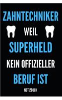 Zahntechniker Weil Superheld Kein Offizieller Beruf Ist Notizbuch