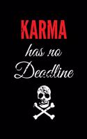 Karma Has No Deadline: Funny Journalism Slogans. Gag Gift Blank Lined Notebook for Journalists, Reporters, Editors and Busy Writers.