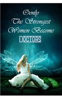 Only The Strongest Women Become Doctors: Blanc Notebook Journal For Doctors To Write In Gift For Mother's Day gift, Grandma, Moms, granddaughter, niece, little sister, big sister..: 120 lin
