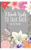 I Teach Kids To Talk Back Speech Therapy