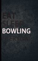 Eat Sleep Bowling Everyday
