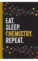 Eat Sleep Chemistry Repeat