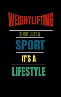 Weightlifting Is Not Just A Sport It's A Lifesytle: Lined Notebook / Journal Gift