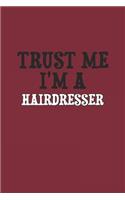 Trust Me I'm A Hairdresser Notebook
