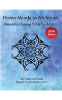 Flower Mandalas Workbook (Mandala Coloring Books For Adults)