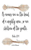 As Arrows Are In The Hand Of A Mighty Man; So Are Children Of The Youth: Psalm 127:4 6x9 To Do Planner With 120 Checklist Pages, Daily Planning Notebook For Mothers, Busy Moms Journal