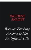 Incident Analyst Because freeking Awsome is not an official title: Writing careers journals and notebook. A way towards enhancement