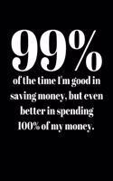 99 % of the time