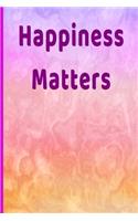 Happiness Matters