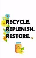 Recycle. Replenish. Restore.: Vision Board Planner and Organizer Undated