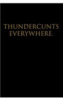 Thundercunts Everywhere: College Ruled Lined Journal Notebook, 120 Pages, 6 x 9 inches - Funny, Offensive, Sarcastic, Office Coworker, BFF Gift, Cuss Words, Swear, BG